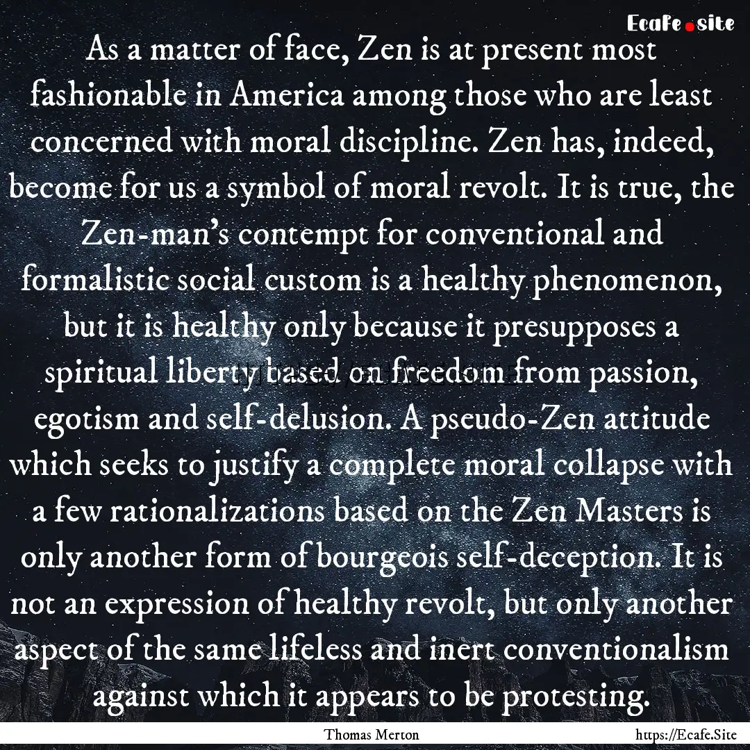 As a matter of face, Zen is at present most.... : Quote by Thomas Merton