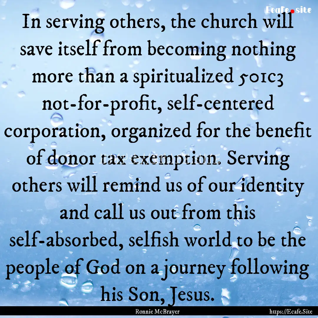 In serving others, the church will save itself.... : Quote by Ronnie McBrayer