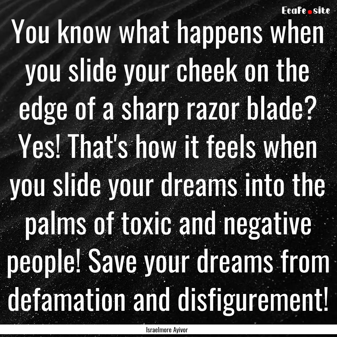 You know what happens when you slide your.... : Quote by Israelmore Ayivor