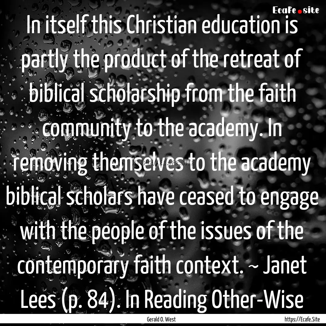 In itself this Christian education is partly.... : Quote by Gerald O. West