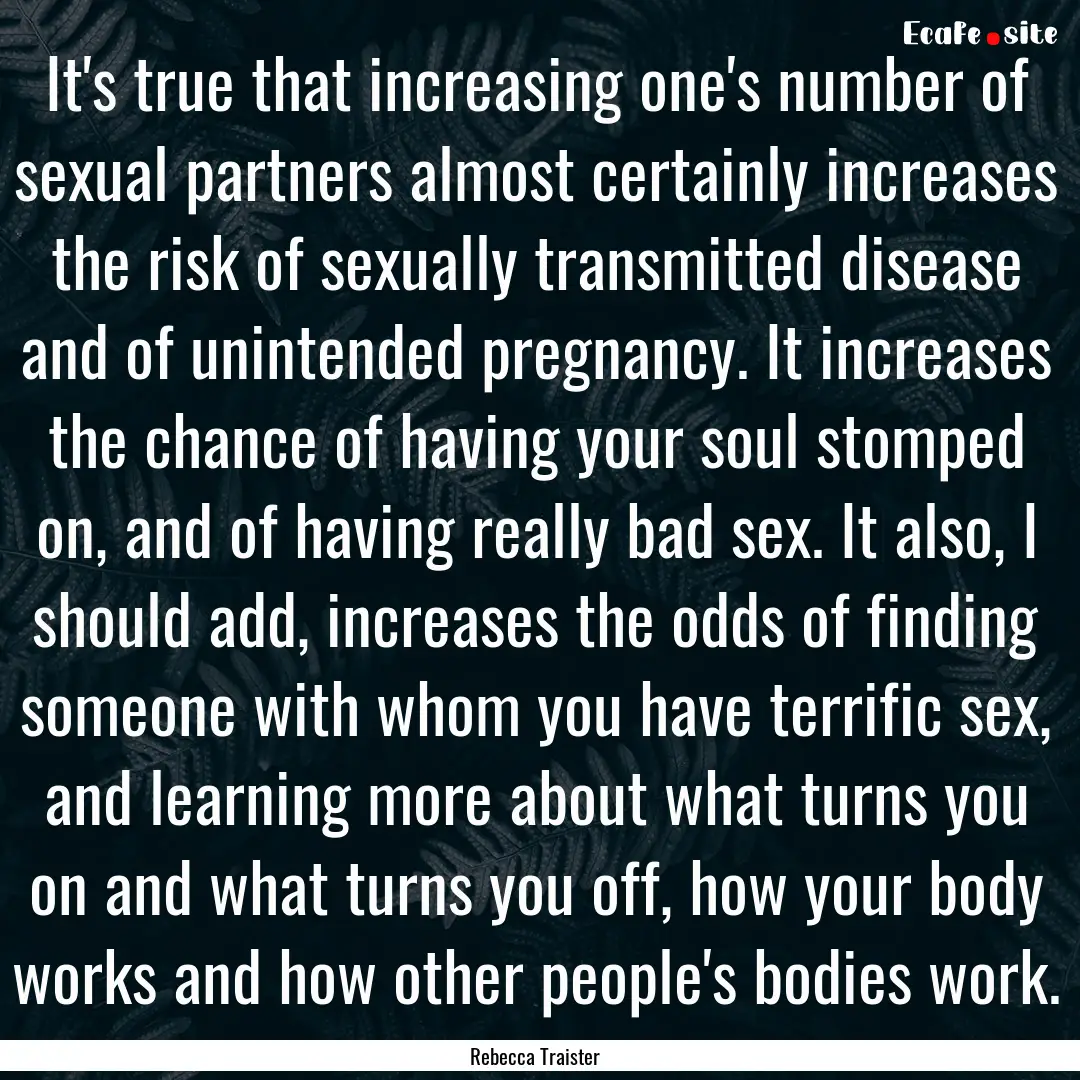 It's true that increasing one's number of.... : Quote by Rebecca Traister