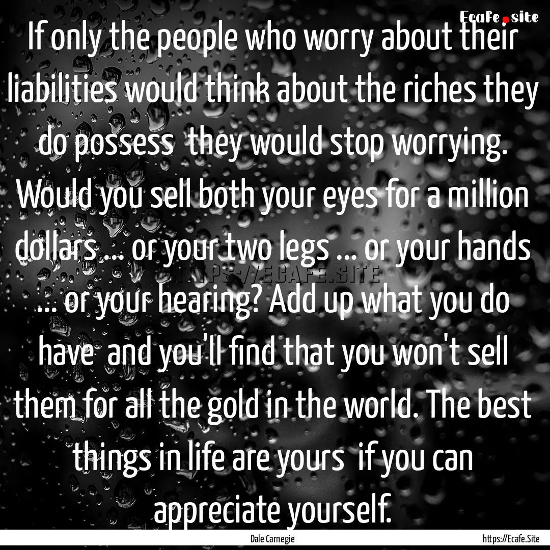 If only the people who worry about their.... : Quote by Dale Carnegie