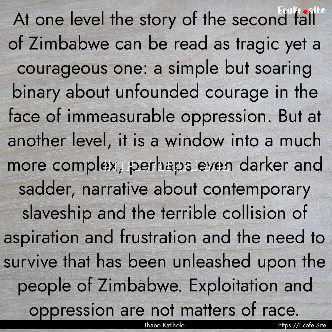 At one level the story of the second fall.... : Quote by Thabo Katlholo