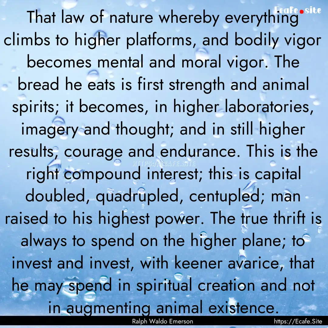 That law of nature whereby everything climbs.... : Quote by Ralph Waldo Emerson