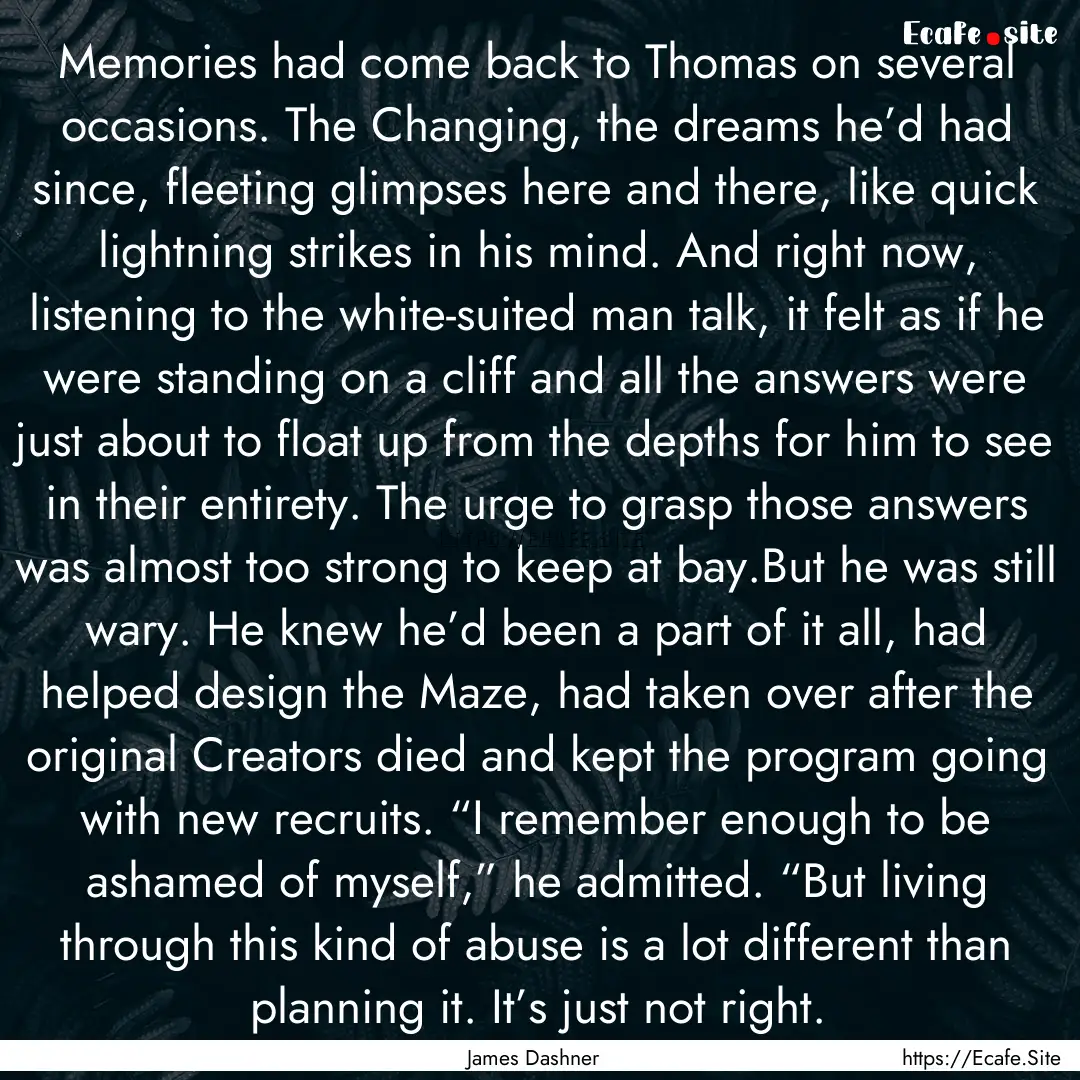 Memories had come back to Thomas on several.... : Quote by James Dashner