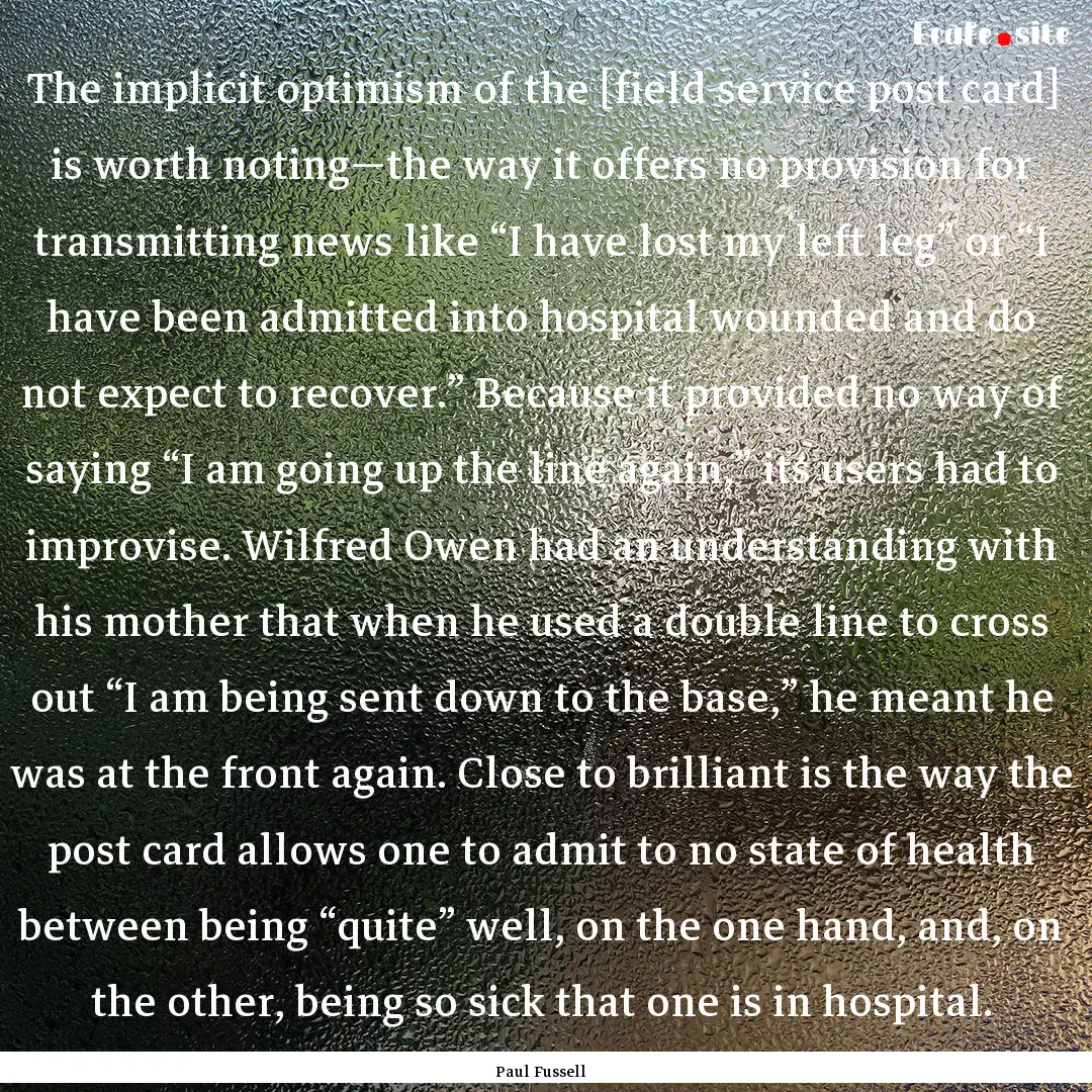 The implicit optimism of the [field service.... : Quote by Paul Fussell