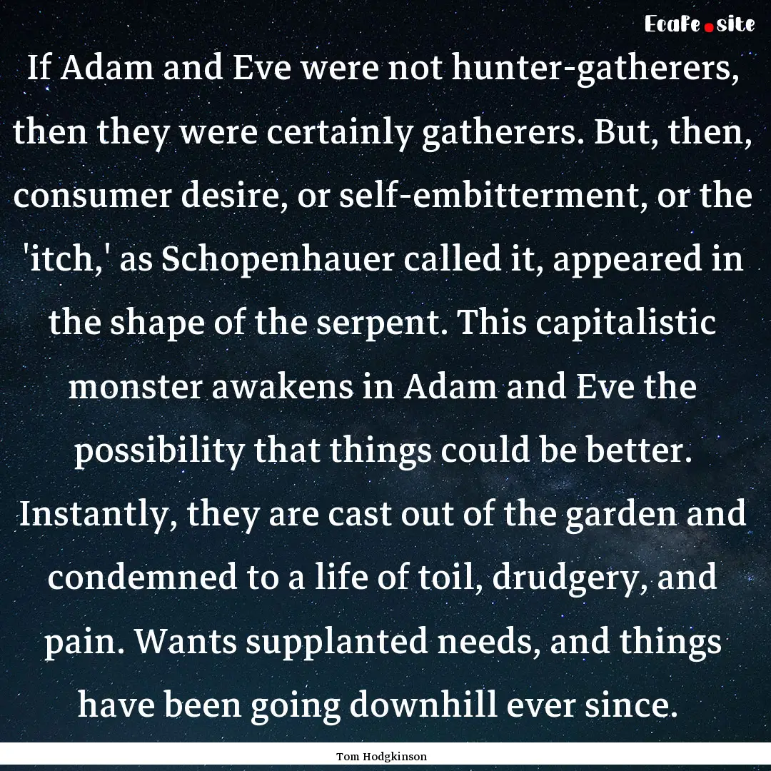 If Adam and Eve were not hunter-gatherers,.... : Quote by Tom Hodgkinson