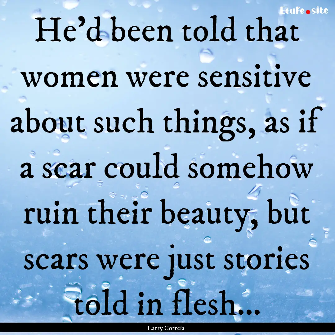 He'd been told that women were sensitive.... : Quote by Larry Correia