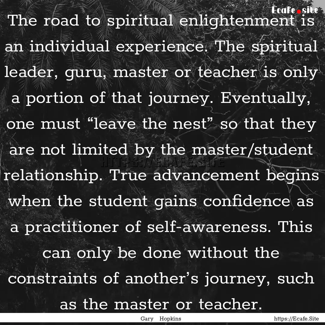 The road to spiritual enlightenment is an.... : Quote by Gary Hopkins