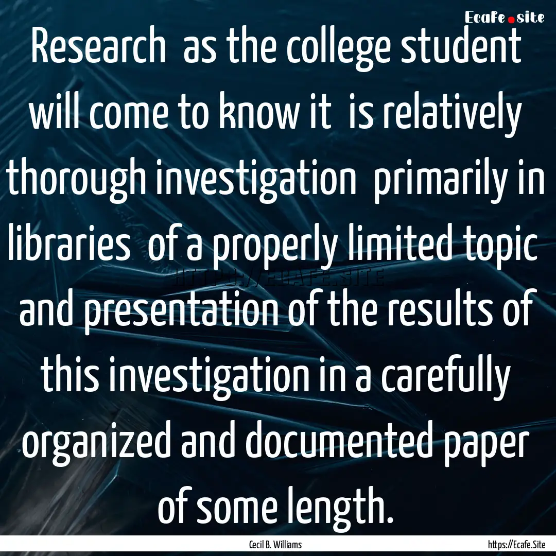 Research as the college student will come.... : Quote by Cecil B. Williams