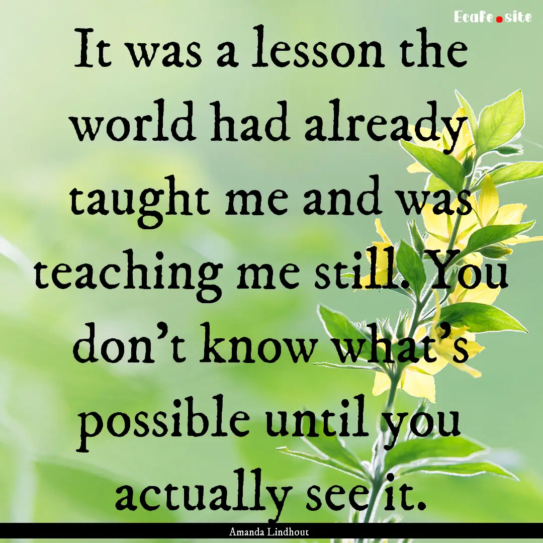 It was a lesson the world had already taught.... : Quote by Amanda Lindhout