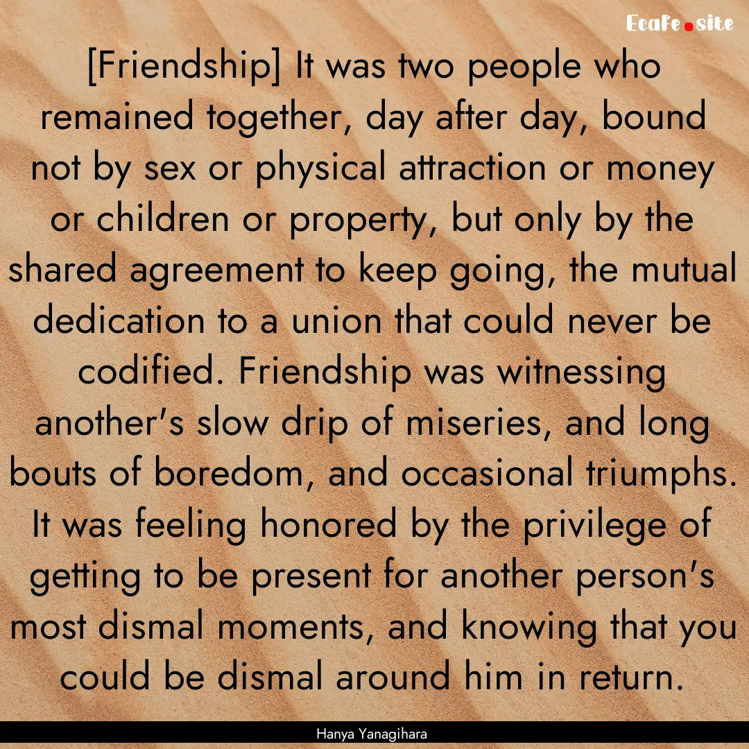 [Friendship] It was two people who remained.... : Quote by Hanya Yanagihara