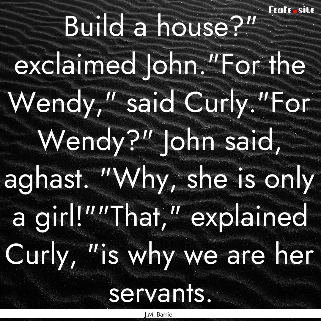 Build a house?