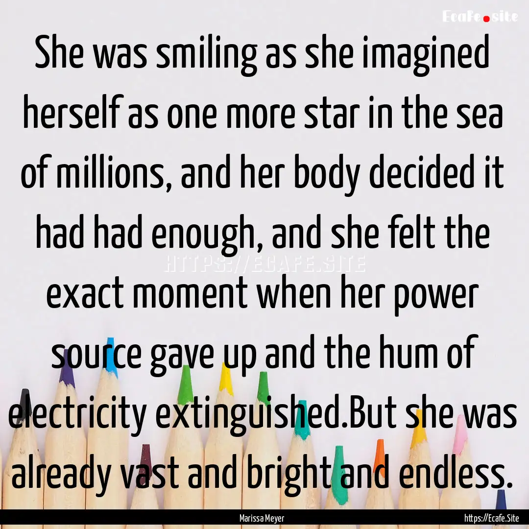 She was smiling as she imagined herself as.... : Quote by Marissa Meyer