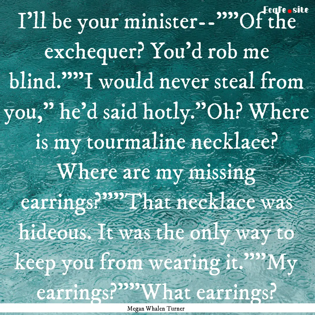 I'll be your minister--