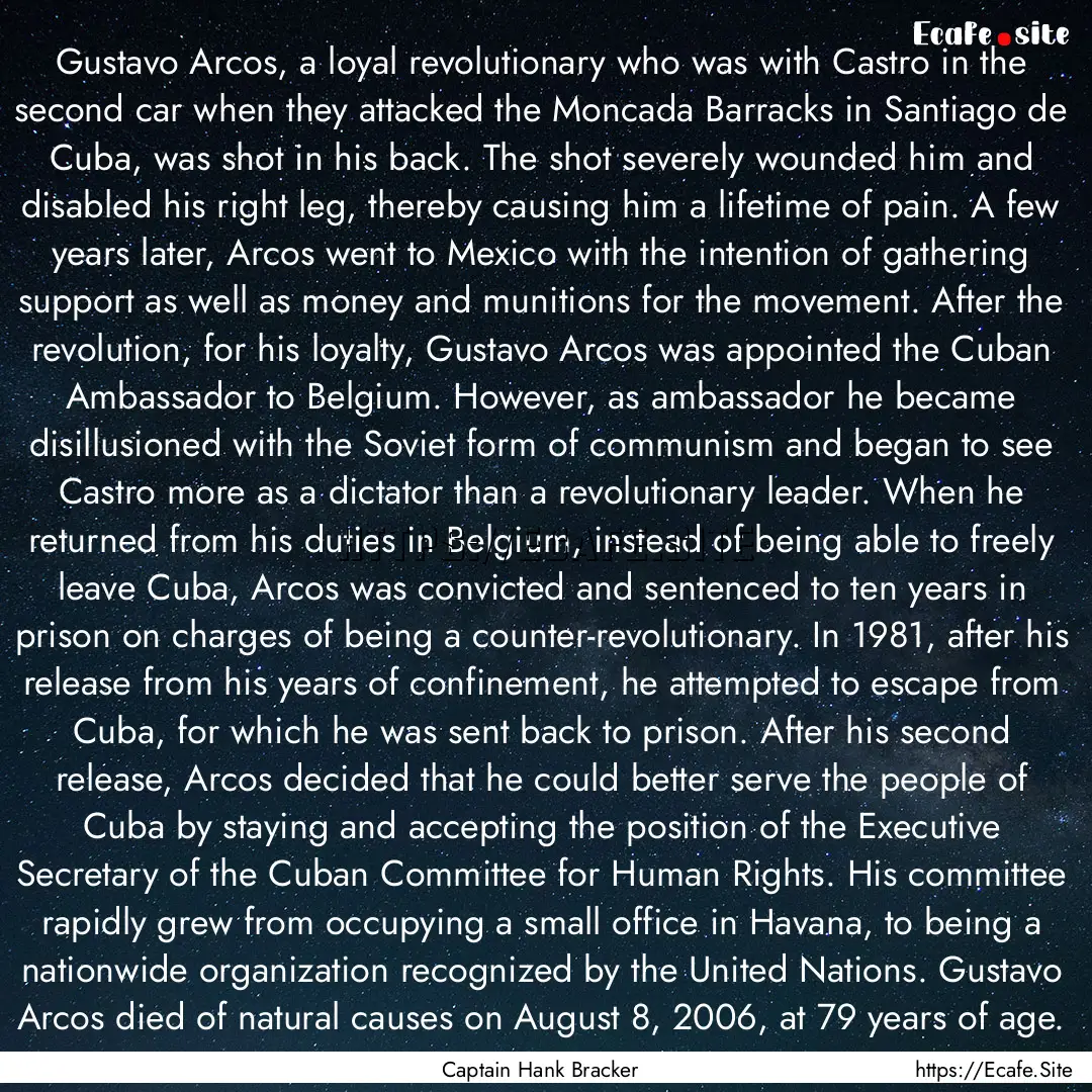 Gustavo Arcos, a loyal revolutionary who.... : Quote by Captain Hank Bracker