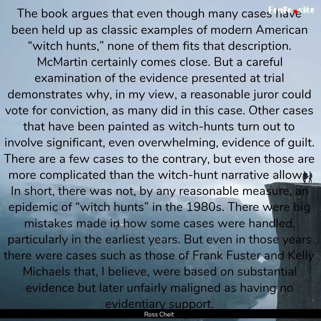 The book argues that even though many cases.... : Quote by Ross Cheit