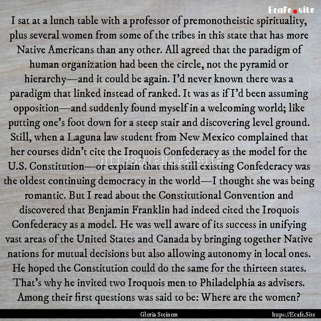 I sat at a lunch table with a professor of.... : Quote by Gloria Steinem