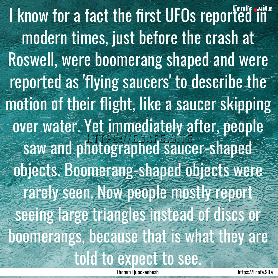 I know for a fact the first UFOs reported.... : Quote by Thomm Quackenbush