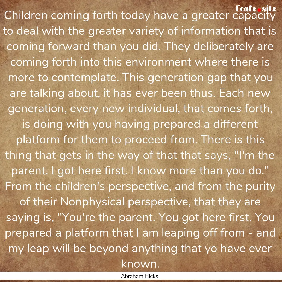 Children coming forth today have a greater.... : Quote by Abraham Hicks