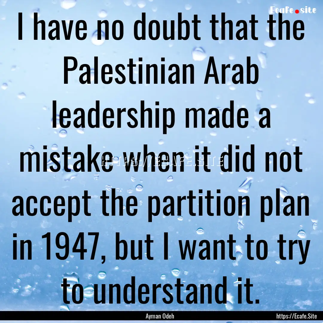 I have no doubt that the Palestinian Arab.... : Quote by Ayman Odeh