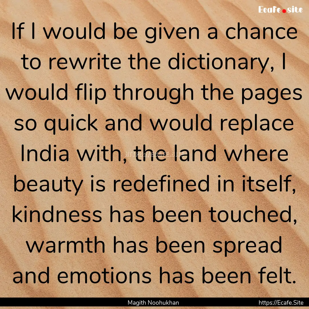 If I would be given a chance to rewrite the.... : Quote by Magith Noohukhan