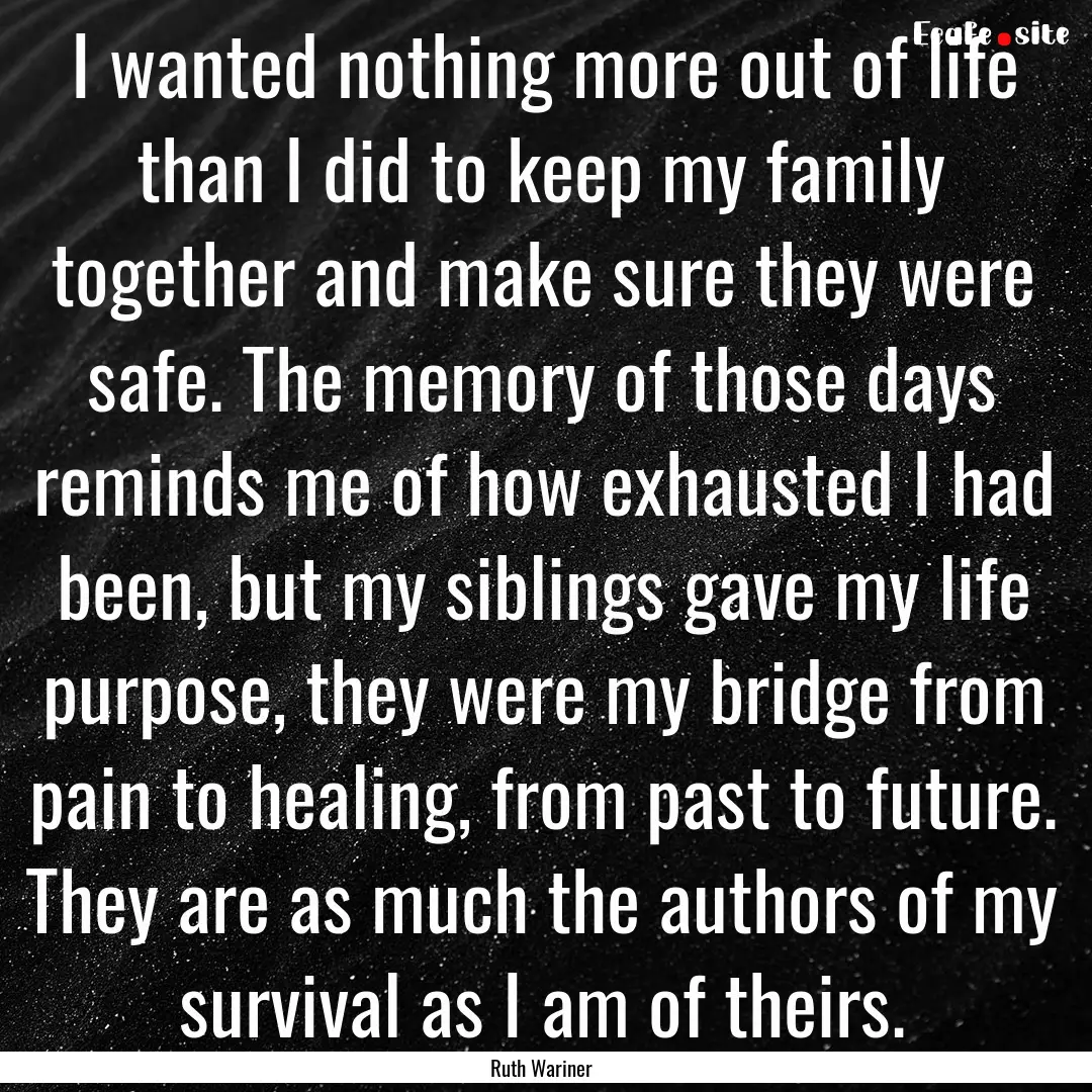 I wanted nothing more out of life than I.... : Quote by Ruth Wariner