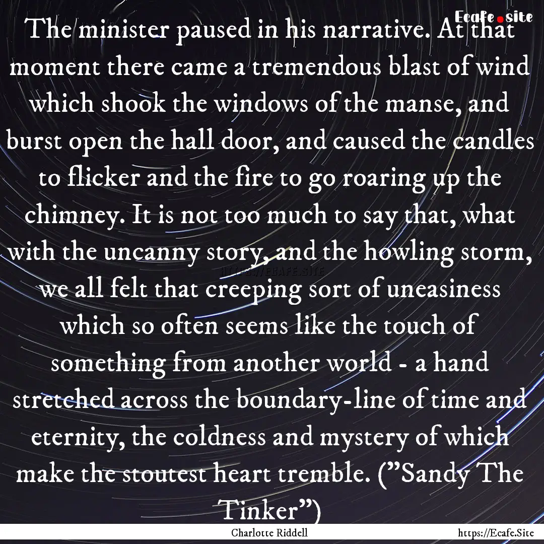 The minister paused in his narrative. At.... : Quote by Charlotte Riddell