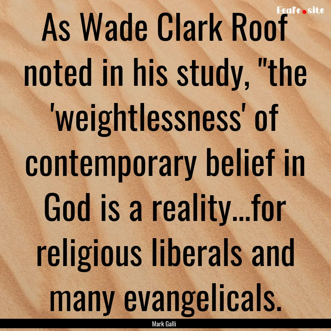 As Wade Clark Roof noted in his study, 