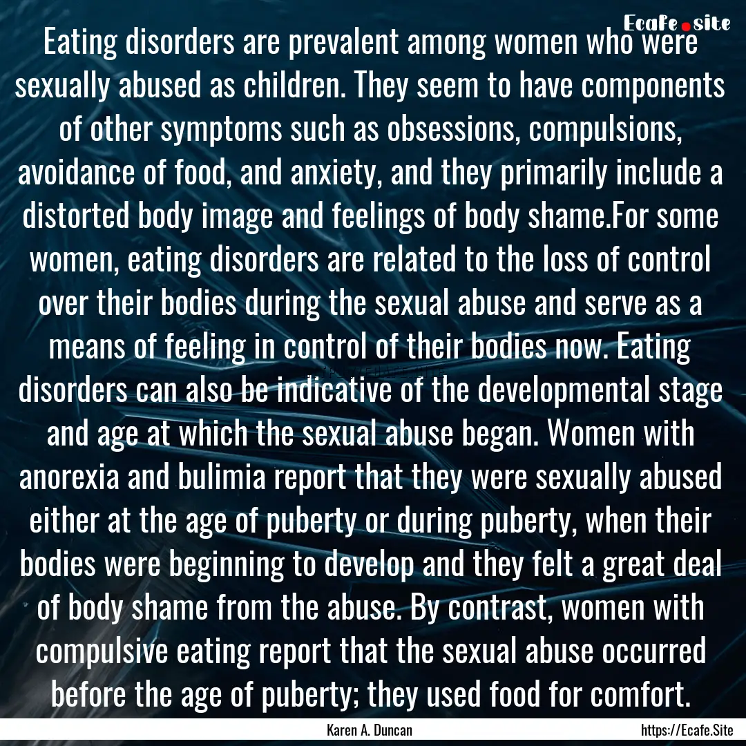 Eating disorders are prevalent among women.... : Quote by Karen A. Duncan