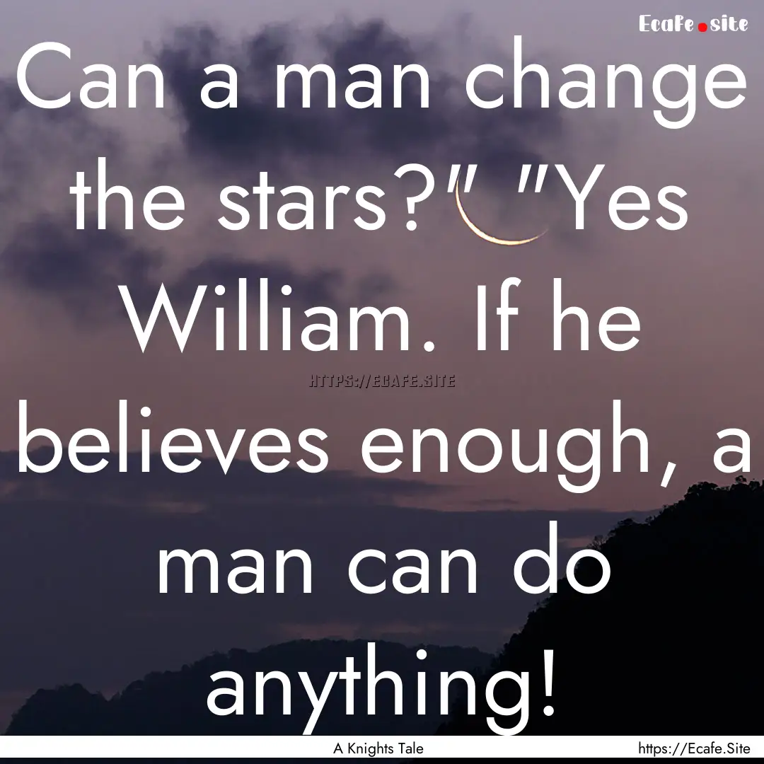 Can a man change the stars?