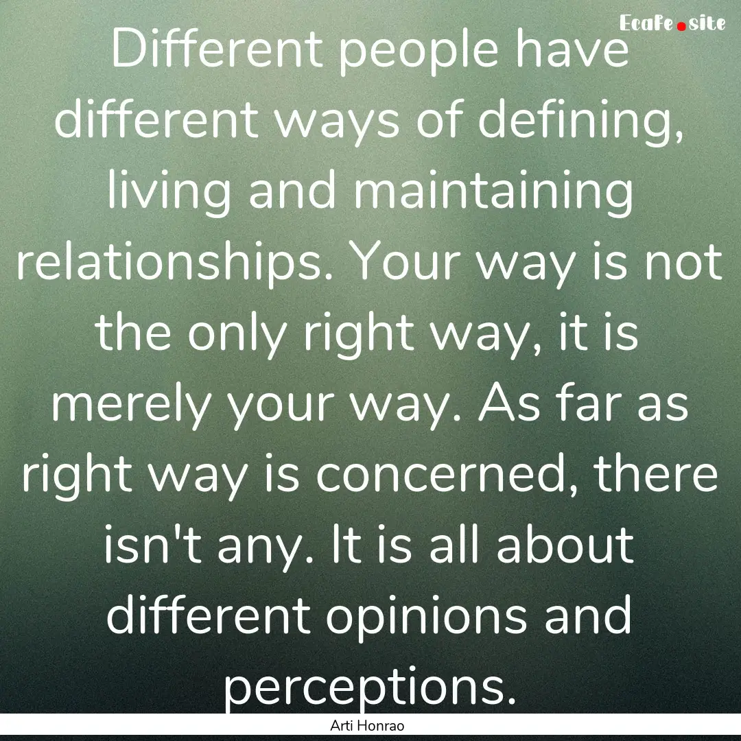 Different people have different ways of defining,.... : Quote by Arti Honrao