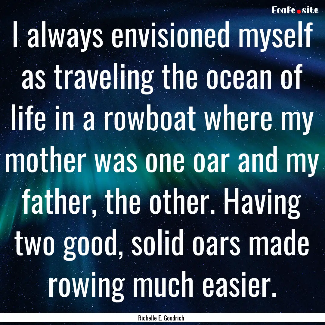 I always envisioned myself as traveling the.... : Quote by Richelle E. Goodrich