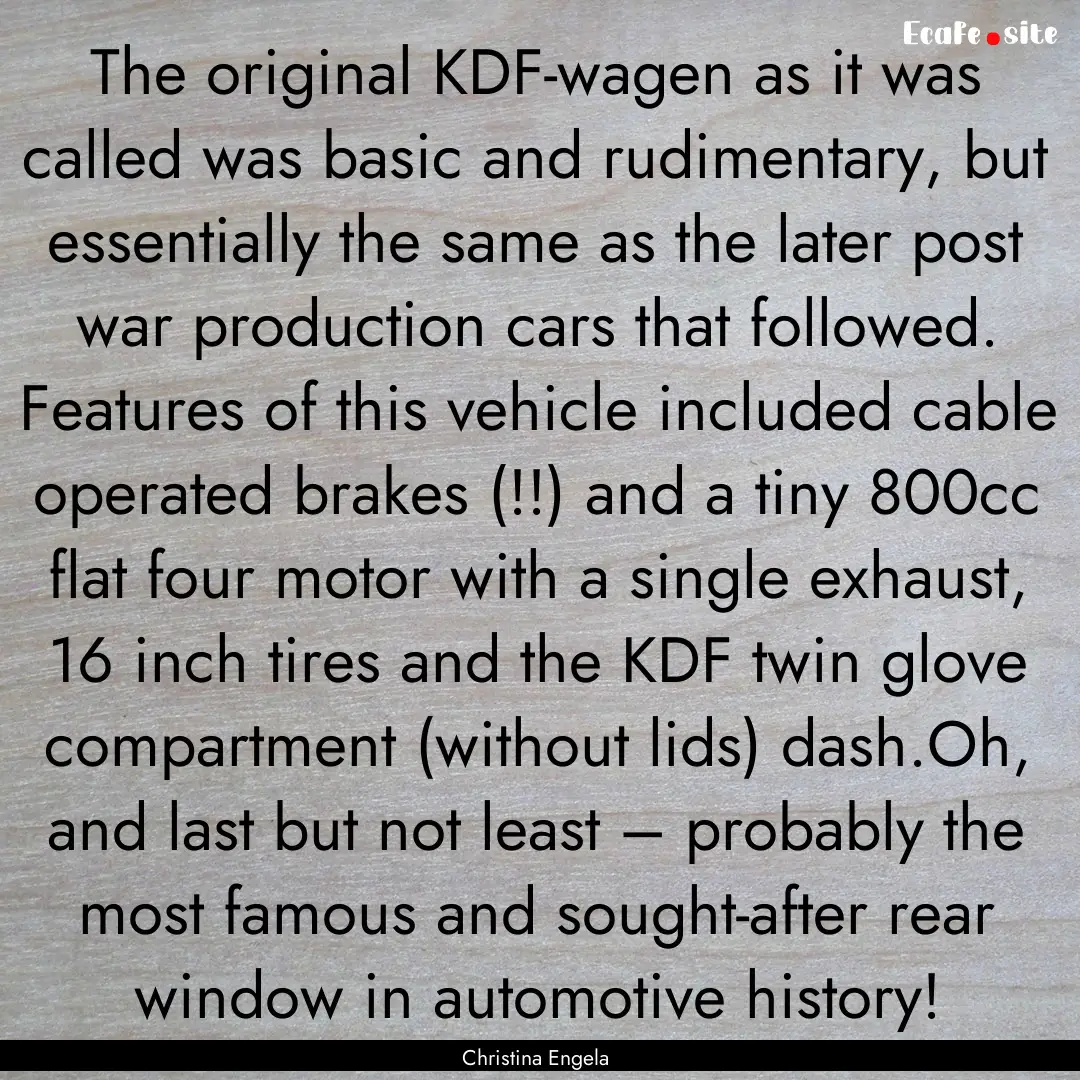 The original KDF-wagen as it was called was.... : Quote by Christina Engela