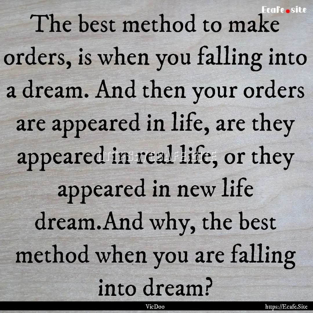 The best method to make orders, is when you.... : Quote by VicDoo