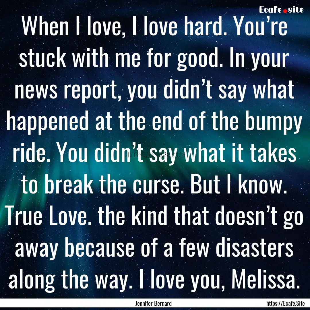 When I love, I love hard. You’re stuck.... : Quote by Jennifer Bernard