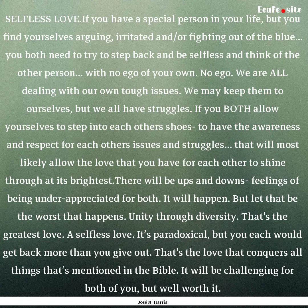 SELFLESS LOVE.If you have a special person.... : Quote by José N. Harris