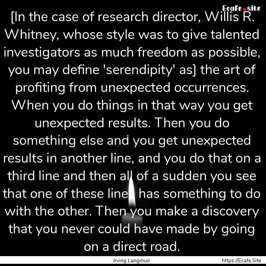 [In the case of research director, Willis.... : Quote by Irving Langmuir