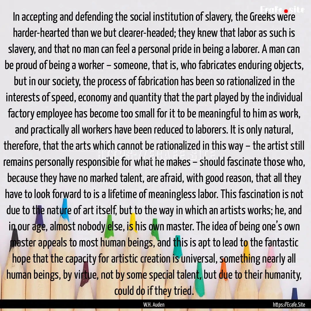 In accepting and defending the social institution.... : Quote by W.H. Auden