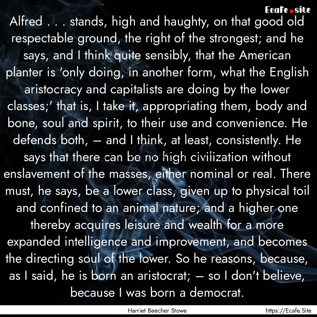 Alfred . . . stands, high and haughty, on.... : Quote by Harriet Beecher Stowe