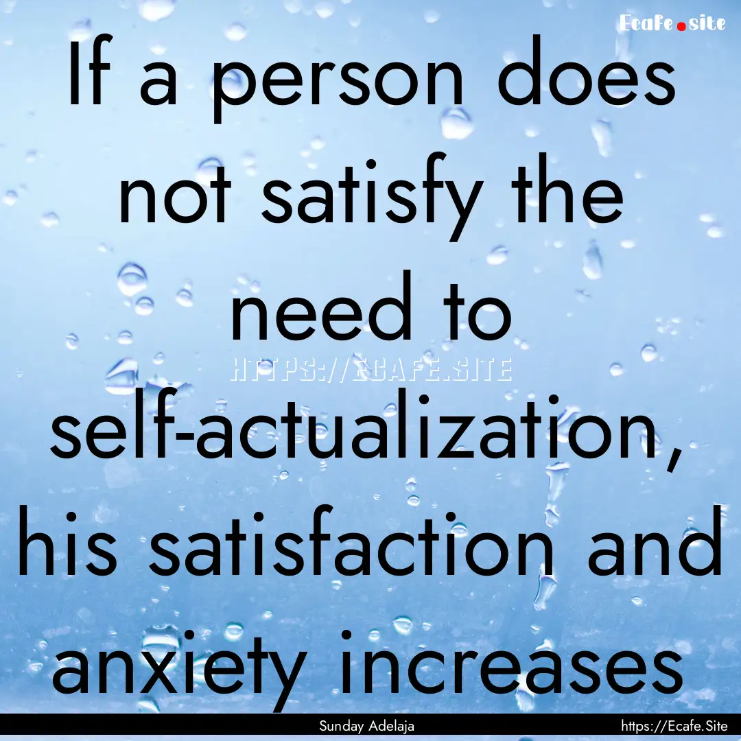 If a person does not satisfy the need to.... : Quote by Sunday Adelaja