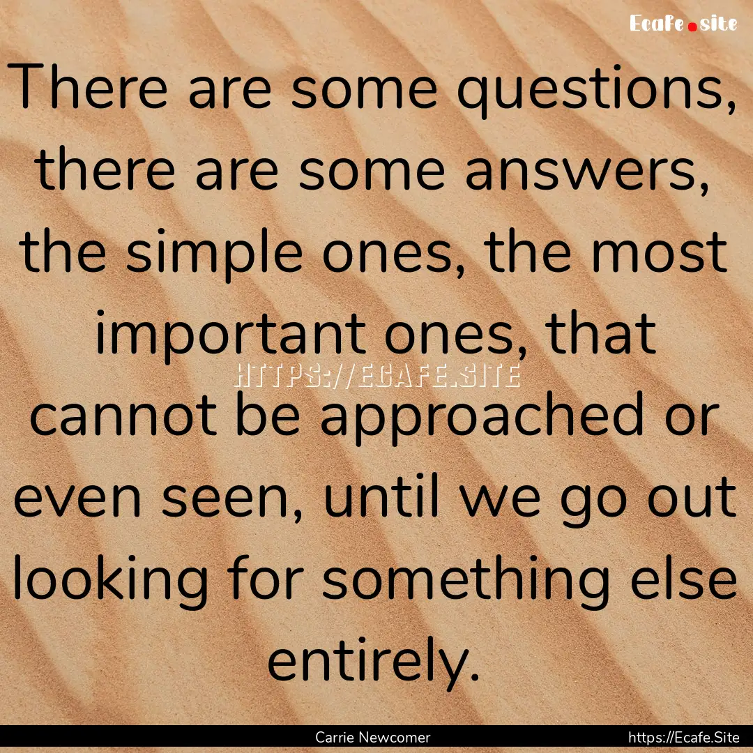 There are some questions, there are some.... : Quote by Carrie Newcomer