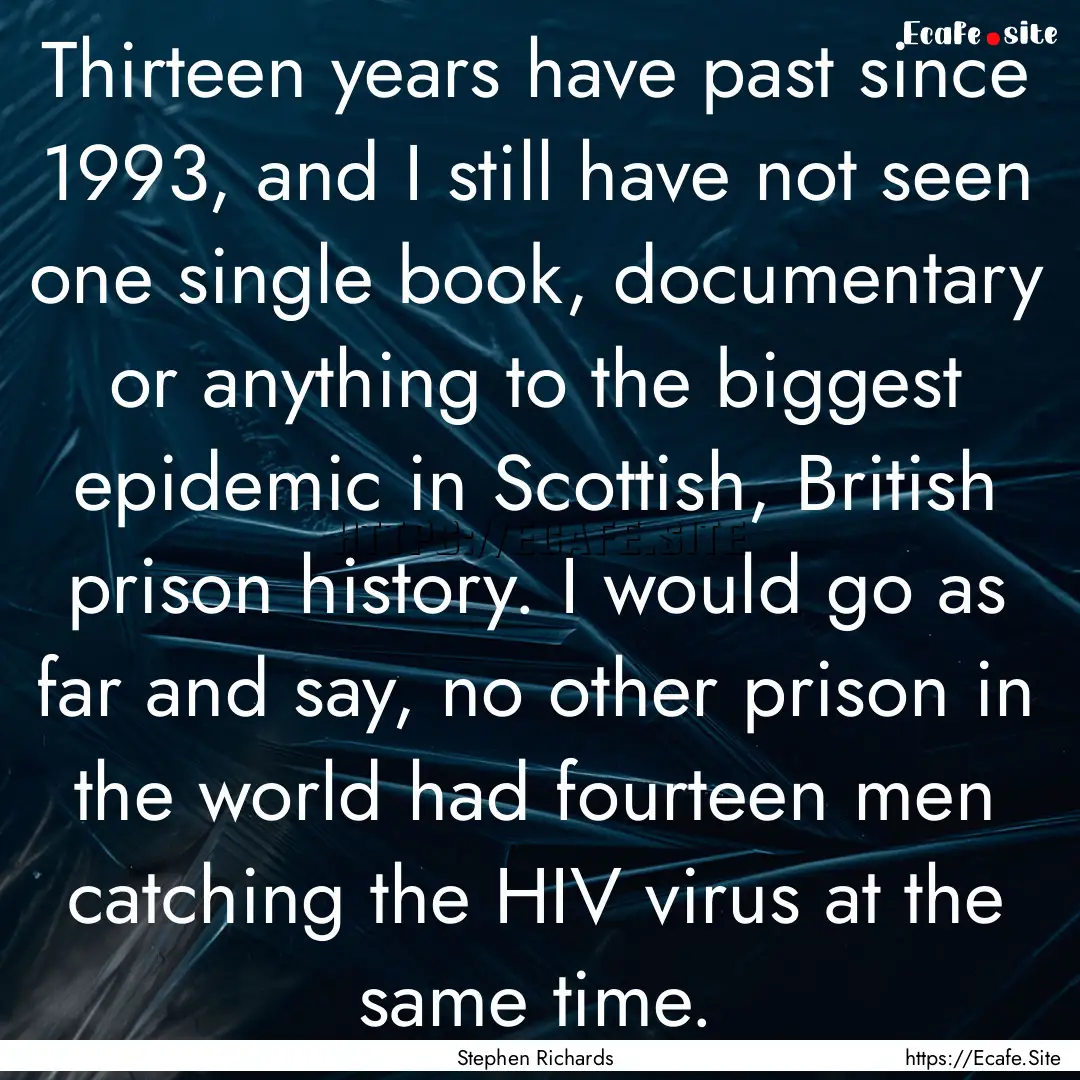 Thirteen years have past since 1993, and.... : Quote by Stephen Richards