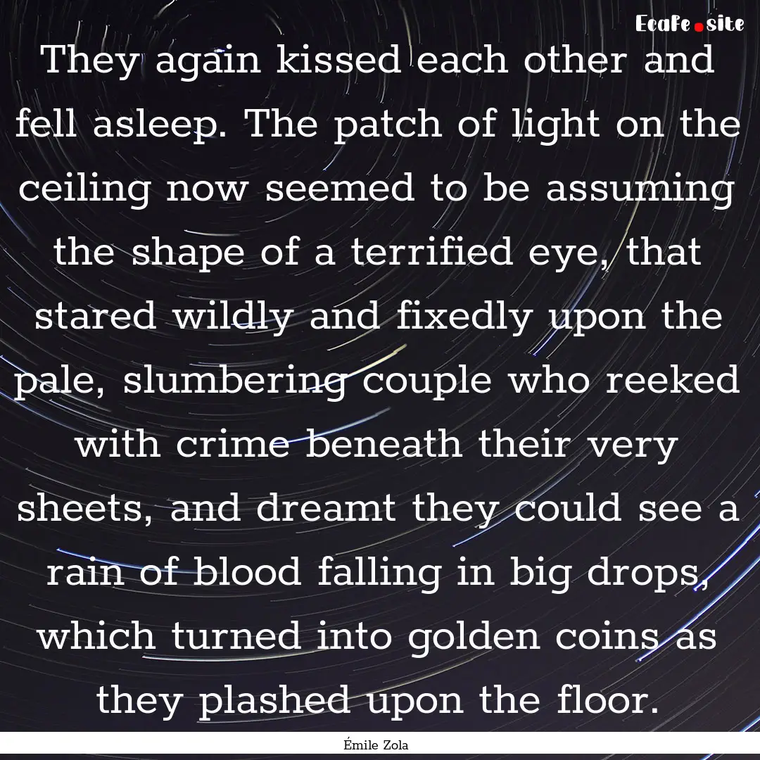 They again kissed each other and fell asleep..... : Quote by Émile Zola