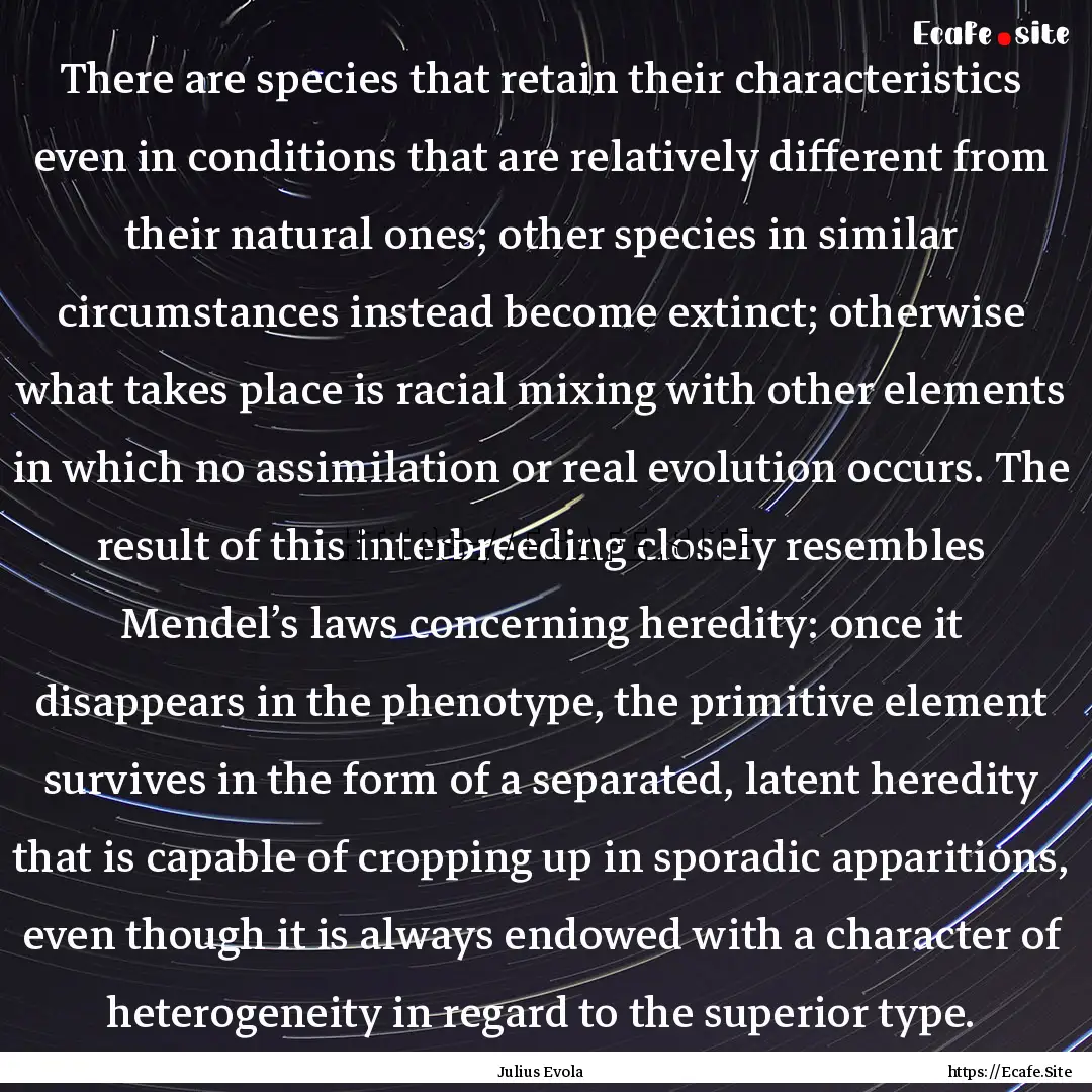 There are species that retain their characteristics.... : Quote by Julius Evola