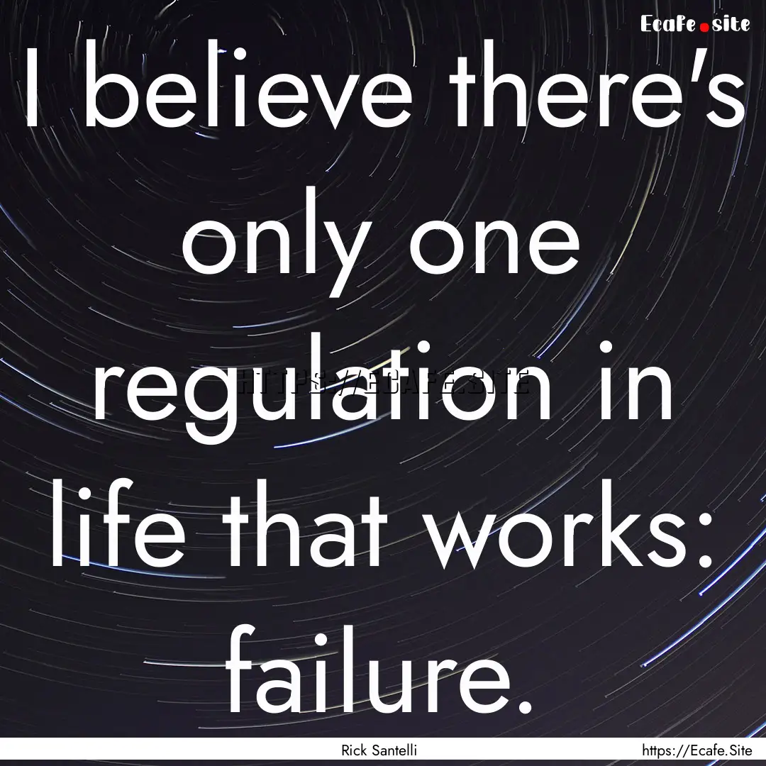 I believe there's only one regulation in.... : Quote by Rick Santelli