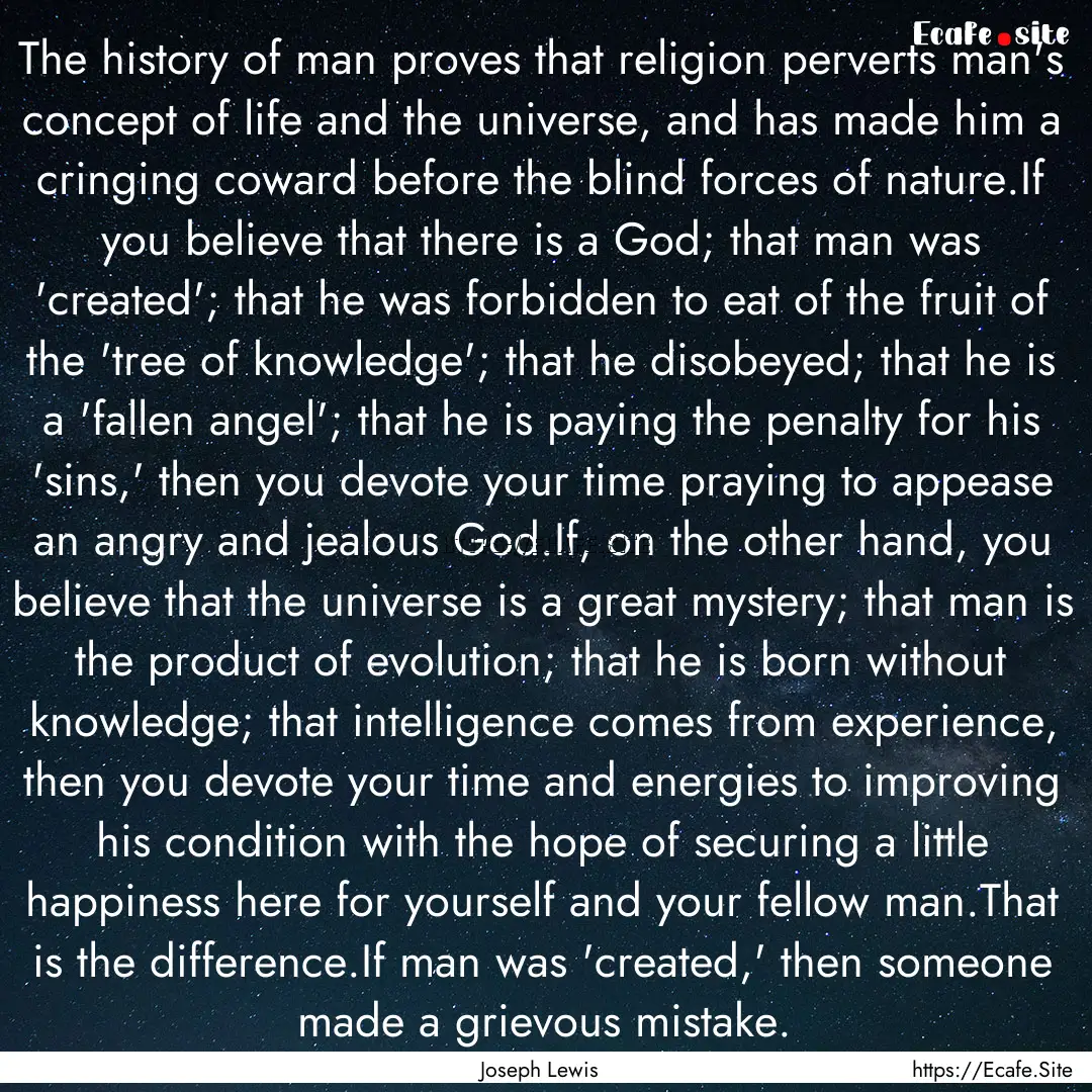 The history of man proves that religion perverts.... : Quote by Joseph Lewis