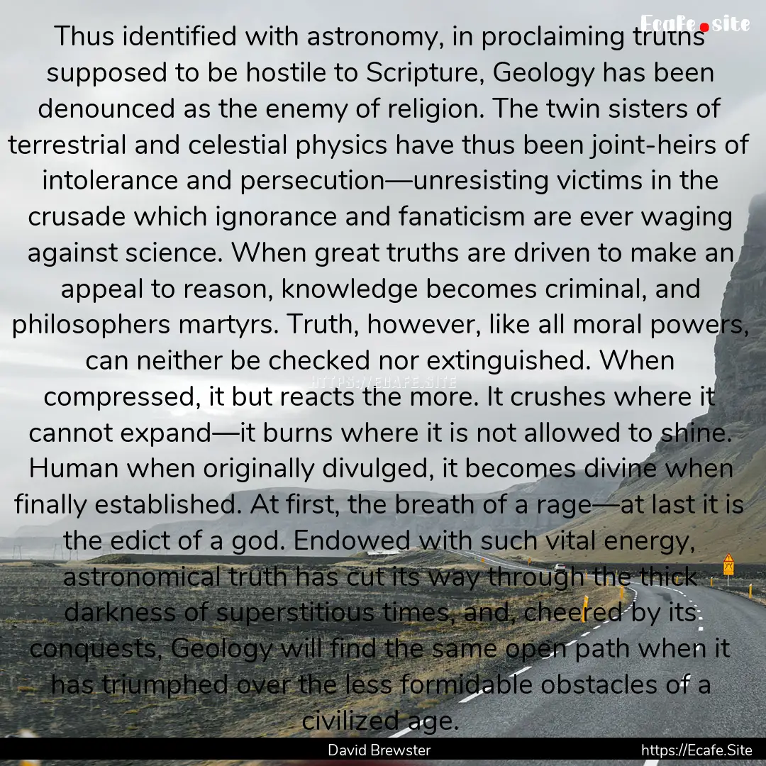 Thus identified with astronomy, in proclaiming.... : Quote by David Brewster