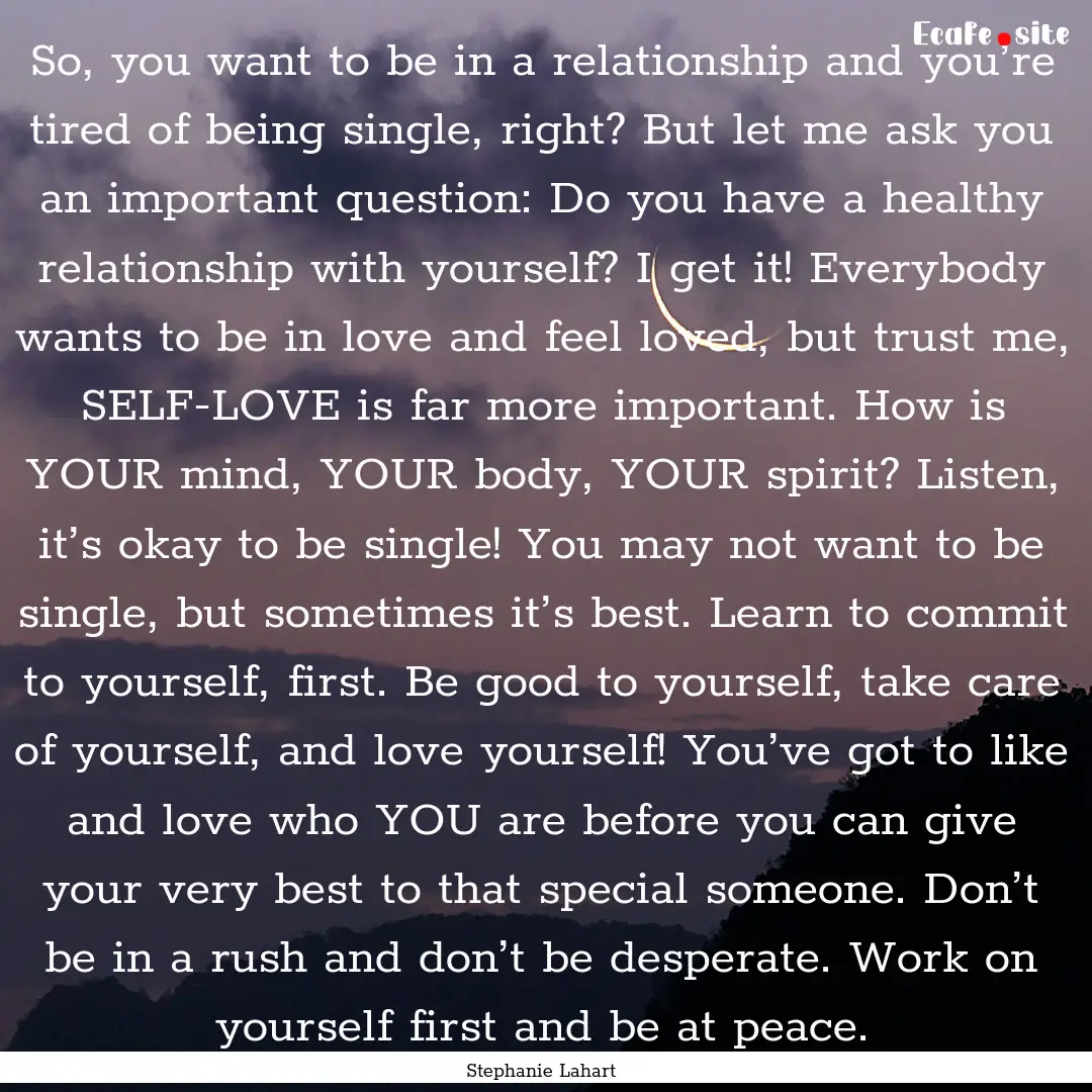 So, you want to be in a relationship and.... : Quote by Stephanie Lahart