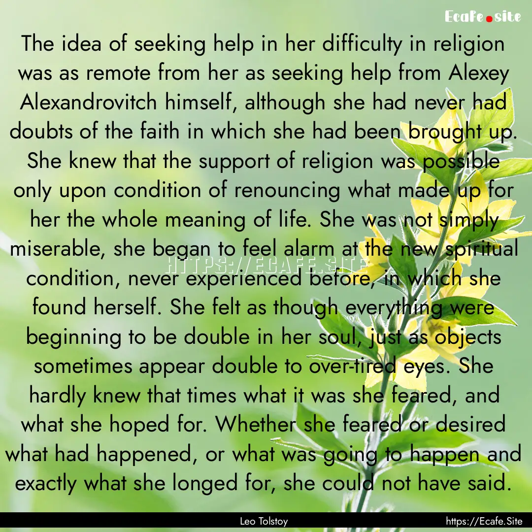 The idea of seeking help in her difficulty.... : Quote by Leo Tolstoy